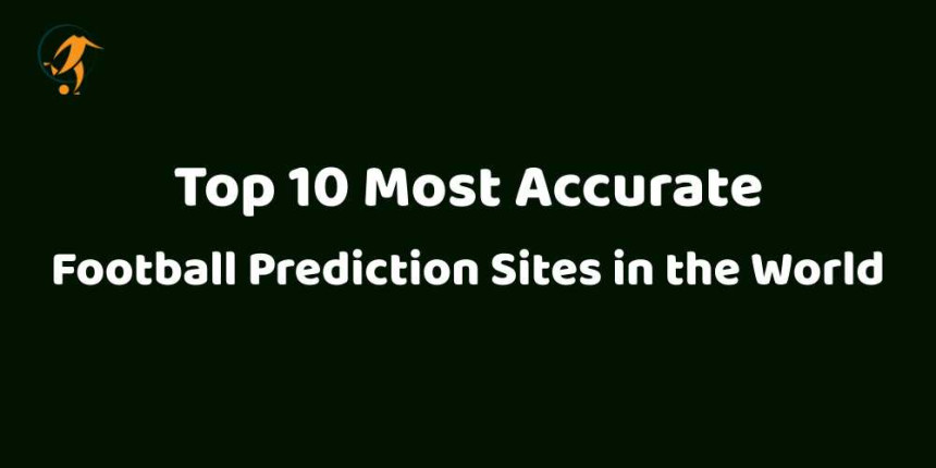 Top 10 Most Accurate Football Prediction Sites in the World