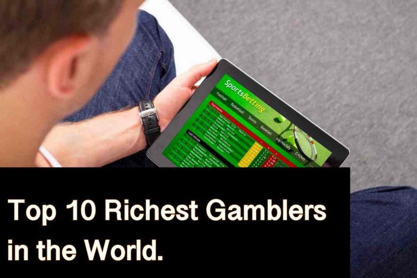 Top 10 Richest Gamblers in the World - Insight Analysis