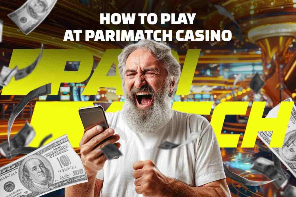 How to Play at Parimatch Casino