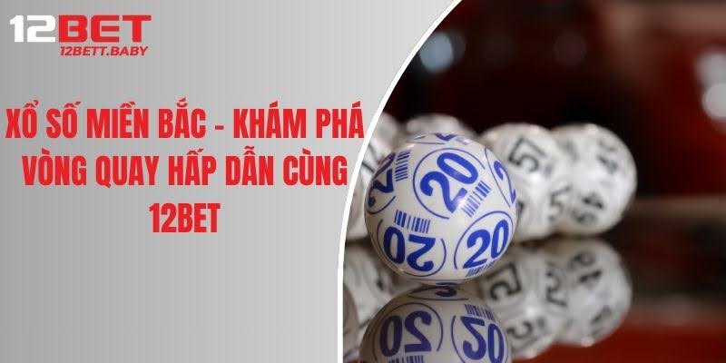 Northern Lottery – Discover the Exciting Wheel with 12BET