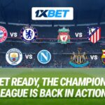 Champions League: bet on top battles with the best odds on 1xBet!