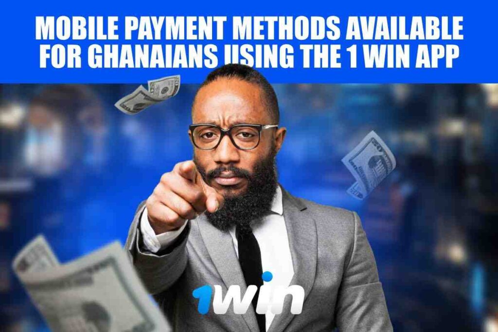 Payments in the 1Win App for Ghana, Fast Deposits and Instant Transfers