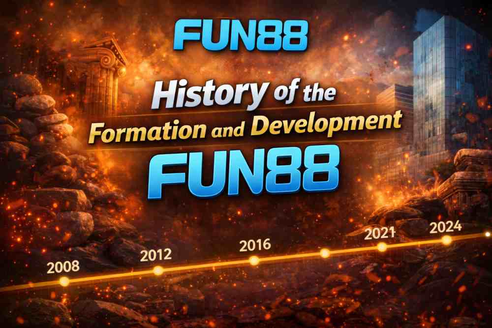 History of the Formation and Development of Fun88