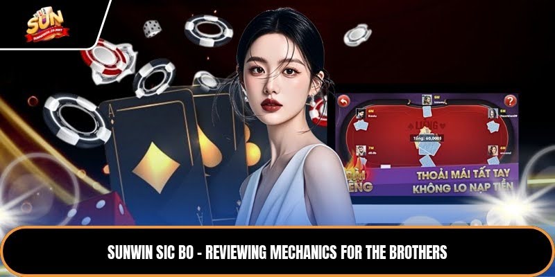 Sunwin Sic Bo – Reviewing Mechanics For The Brothers