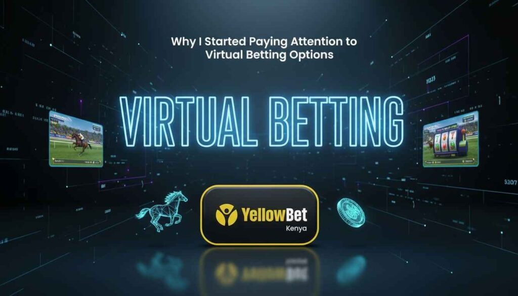 Why I Started Paying Attention to Virtual Betting Options