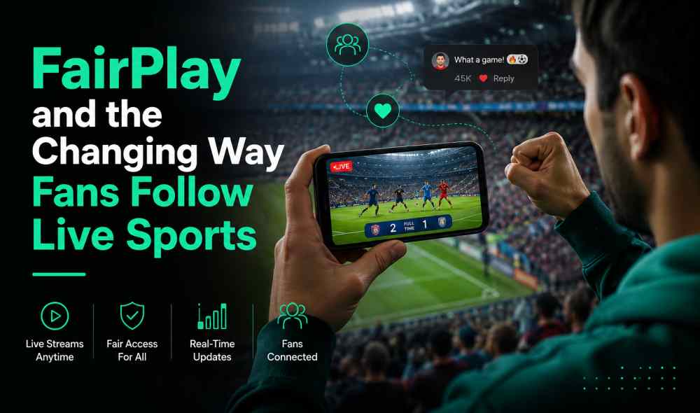FairPlay and the Changing Way Fans Follow Live Sports