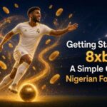 Getting Started with 8xbet: A Simple Guide for Nigerian Football Fans